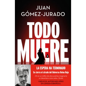 Todo Muere / Everything Dies | Gómez-Jurado, Juan (ISBN: 9788466679923)