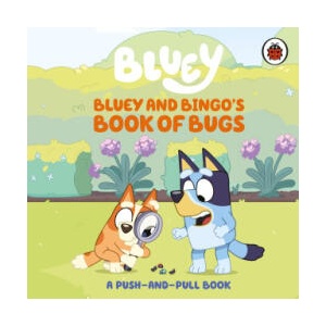 Bluey: Bluey and Bingo's Book of Bugs (ISBN: 9780241780497)