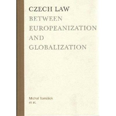 Czech law between Europeanization and globalization - Michal Tomášek a kol.