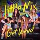 LITTLE MIX: GET WEIRD CD