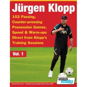 Jurgen Klopp - 102 Passing, Counter-pressing Possession Games, Speed & Warm-ups Direct from Klopp's Training Sessions (ISBN: 9781910491607)
