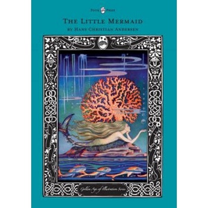 Little Mermaid - The Golden Age of Illustration Series (ISBN: 9781447463177)