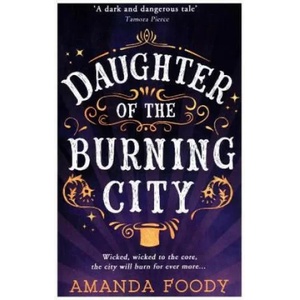 Daughter Of The Burning City | AMANDA FOODY (ISBN: 9781848455443)