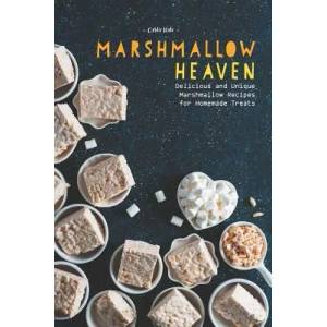 Marshmallow Heaven: Delicious and Unique Marshmallow Recipes for Homemade Treats | Carla Hale (ISBN: 9781795253949)