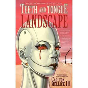Teeth and Tongue Landscape | Carlton Mellick III (ISBN: 9781621050391)