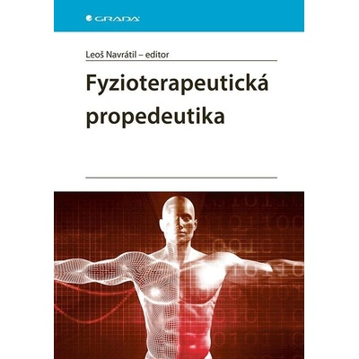 Fyzioterapeutická propedeutika Navrátil Leoš 2025