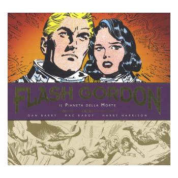 pianeta della morte. Flash Gordon. Tutte le tavole domenicali 1967-1971 | Dan Barry, Emmanuel Mac Raboy, Harry Harrison