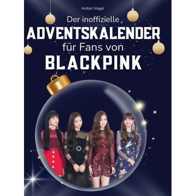 Der inoffizielle Advents für alle Fans von Blackpink