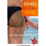 Cafe con leche Cuando calienta el sol: Diez historias eróticas para remojarse | Diana Gutierrez, Ricardo Cebrian, Alex Hernandez-Puertas