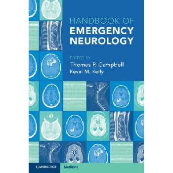 Handbook of Emergency Neurology | Thomas P. Campbell, Kevin M. Kelly