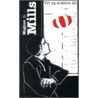 Tři za králem šli - Magnus Mills