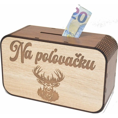 Drevená pokladnička s nápisom - Na poľovačku