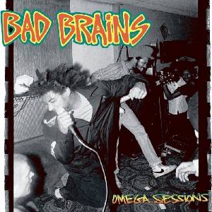 Bad Brains - Omega Sessions (Reissue) (LP) (711574899524)