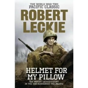 Helmet for my Pillow | Robert Leckie (2011)