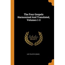 Four Gospels Harmonized and Translated, Volumes 1-2