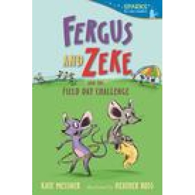 Fergus and Zeke and the Field Day Challenge | Heather Ross