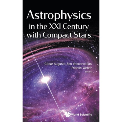 Astrophysics in the XXI Century with Compact Stars