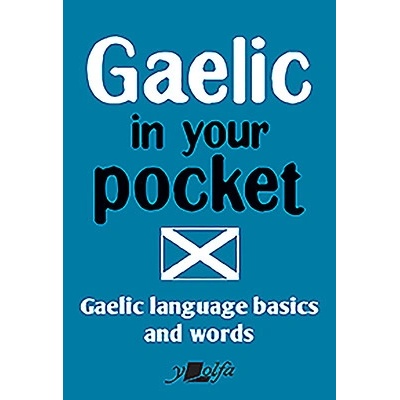 Gaelic in Your Pocket: Gaelic Language Basics and Words Y. Lolfa