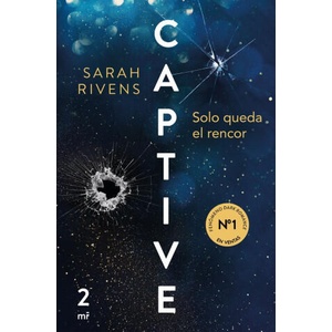 CAPTIVE: SOLO QUEDA EL RENCOR | RIVENS, SARAH (2024)
