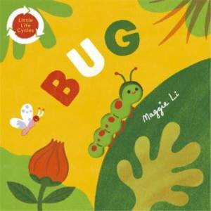Little Life Cycles: Bug | Maggie Li (ISBN: 9781800780903)