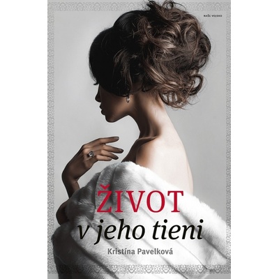 Život v jeho tieni - Pavelková Kristína