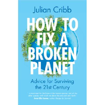 How to Fix a Broken Planet | Julian Cribb