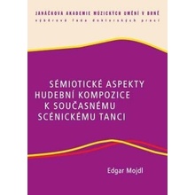 Sémiotické aspekty hudební kompozice k současnému scénickému tanci