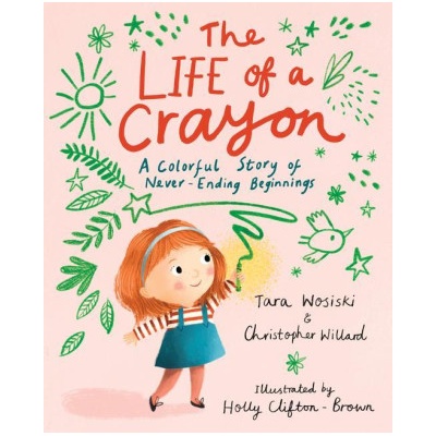 Life of a Crayon | Tara Wosiski, Holly Clifton-Brown