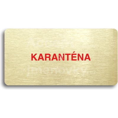 ACCEPT Piktogram KARANTÉNA II - zlatá tabulka - barevný tisk bez rámečku
