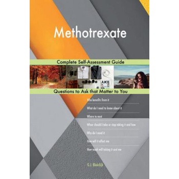 Methotrexate; Complete Self-Assessment Guide