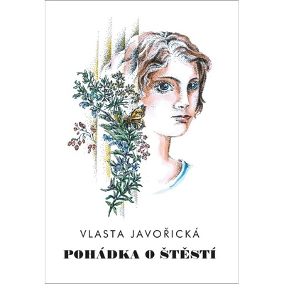 Pohádka o štěstí - Javořická Vlasta