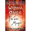 The Wizards of Once 2: Twice Magic - Cressida Cowell