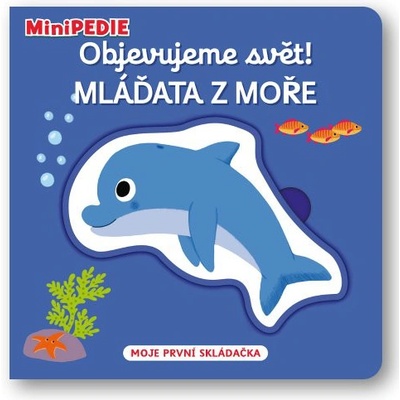 MiniPEDIE Objevujeme svět! Mláďata z moře