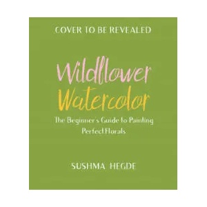 Wildflower Watercolor | HEGDE SUSHMA (ISBN: 9781645676775)
