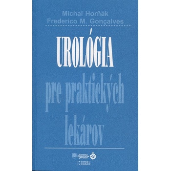 Urológia pre praktických lekárov - Michal Horňák, Frederico M. Goncalves