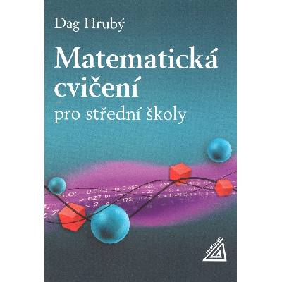 Matematická cvičení pro střední školy Daniel Hrubý