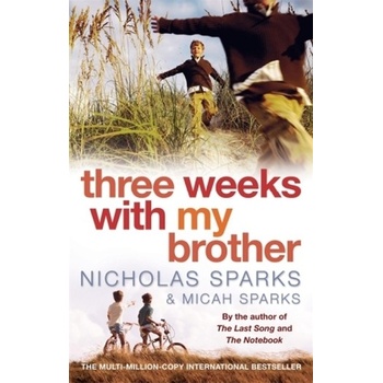 Three Weeks With My Brother - Nicholas Sparks , Micah Sparks