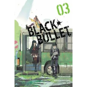 Black Bullet, Vol. 3 (manga) | Shiden Kanzaki, Morinohon, Saki Ukai (ISBN: 9780316345323)