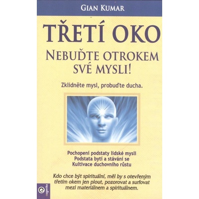 Třetí oko - Nebuďte otrokem své mysli!