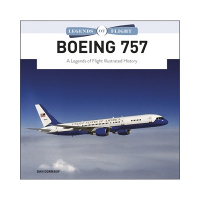 Boeing 757: A Legends of Flight Illustrated History