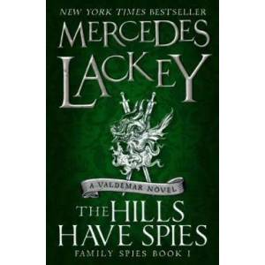 Hills Have Spies (Family Spies #1) | Mercedes Lackey (ISBN: 9781785653445)