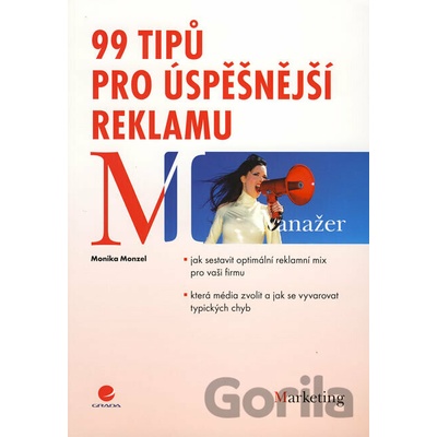 99 tipů pro úspěšnější reklamu - Monzel Monika