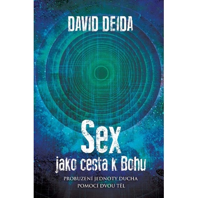 Sex jako cesta k Bohu - David Deida
