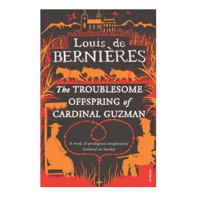 Troublesome Offspring of Cardinal Guzman - Louis de Berniéres