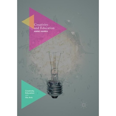 Creativity and Education - Harris, Anne