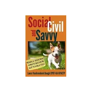 Social, Civil, and Savvy | Laura Vanarendonk Baugh (ISBN: 9781631650062)