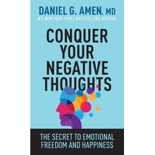 Conquer Your Negative Thoughts: The Secret to Emotional Freedom and Happiness