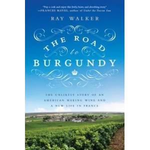 The Road to Burgundy | Ray Walker (2014)
