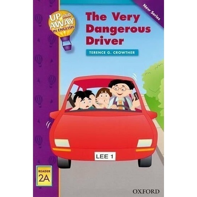 UP AND AWAY READERS 2: THE VERY DANGEROUS DRIVER - CROWTHER,...