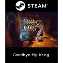 Goodbye My King